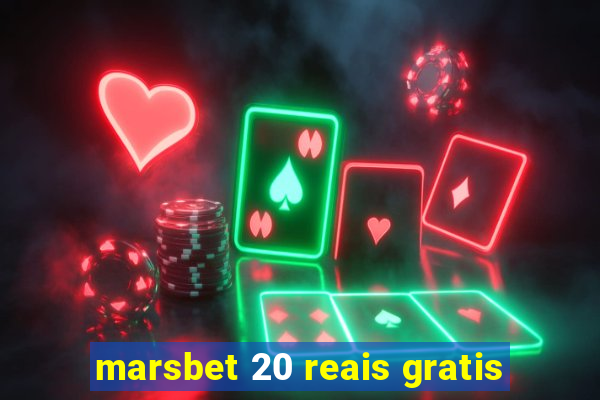 marsbet 20 reais gratis